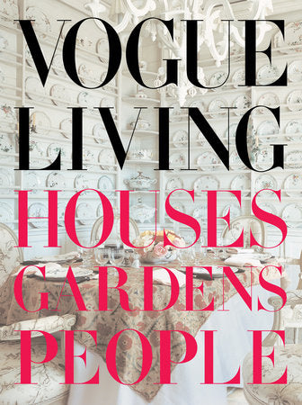 Vogue Living: Houses Gardens People